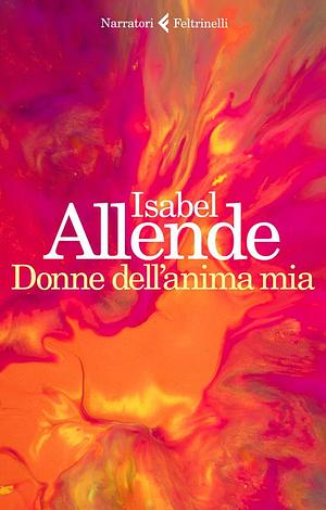 Donne dell'anima mia by Isabel Allende