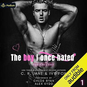 The Boy I Once Hated by C.R. Jane