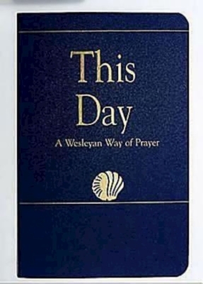 This Day (Regular Edition): A Wesleyan Way of Prayer by Laurence Hull Stookey