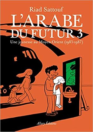 Framtidens arab 3: En barndom i Mellanöstern by Riad Sattouf