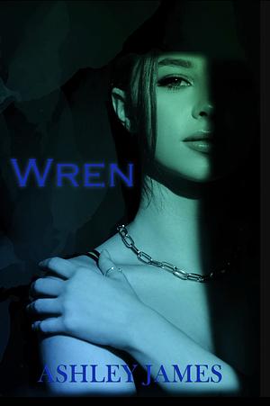 Wren: A Sapphic Best Friends to Lovers Romance by Ashley James