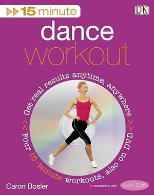 15-Minute Dance Workout by Caron Bosler