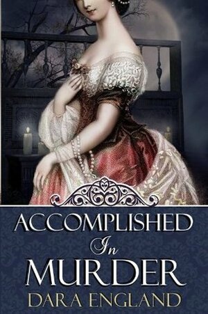 Accomplished in Murder by Dara England