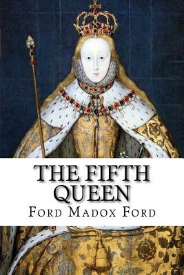 The Fifth Queen by Ford Madox Ford