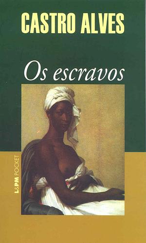 Os escravos by Castro Alves