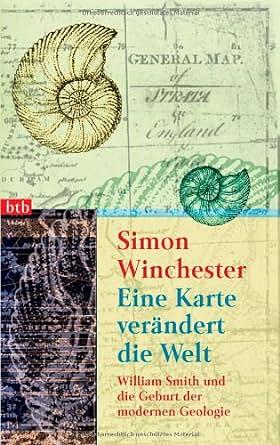 Eine Karte verändert die Welt: William Smith und die Geburt der modernen Geologie  by Simon Winchester