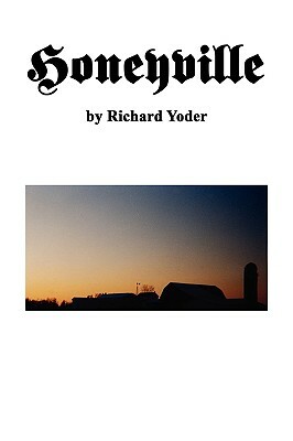 Honeyville by Richard Yoder