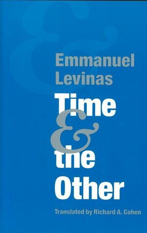 Time and the Other by Richard A. Cohen, Emmanuel Levinas