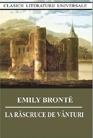 La răscruce de vânturi by Henriette Yvonne Stahl, Emily Brontë