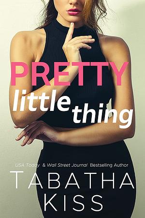 Pretty Little Thing by Tabatha Kiss