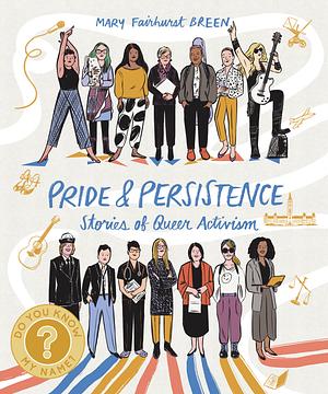 Pride and Persistence: Stories of Queer Activism by Mary Fairhurst Breen