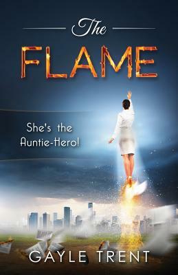 The Flame by Gayle Trent