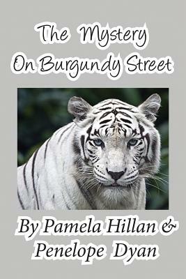 The Mystery on Burgundy Street by Pamela Hillan, Penelope Dyan