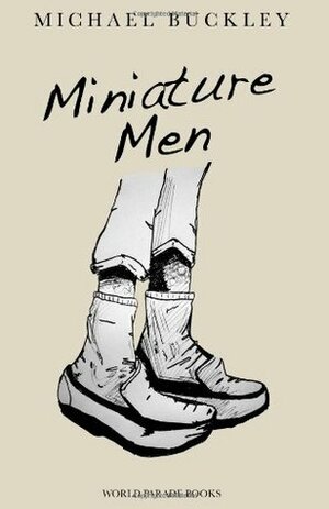 Miniature Men by Michael Buckley
