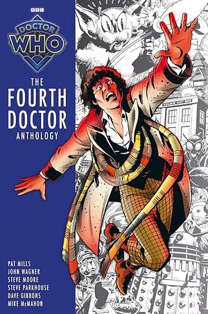 Doctor Who: The Fourth Doctor Anthology by Steve Moore, Pat Mills, John Wagner