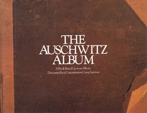 The Auschwitz Album by Lili Meier, Peter Hellman