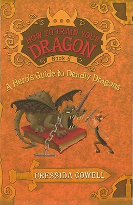 A Hero's Guide to Deadly Dragons by Cressida Cowell