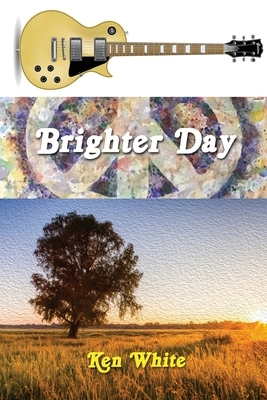 Brighter Day by Ken White