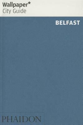 Wallpaper City Guide Belfast by Wallpaper*