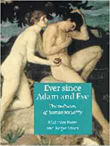 Ever Since Adam and Eve: The Evolution of Human Sexuality by Malcolm Potts