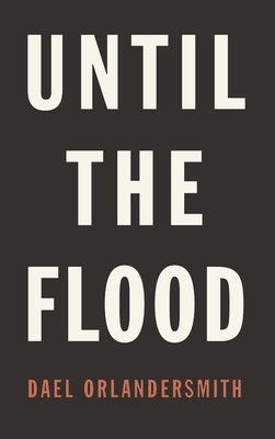 Until the Flood by Dael Orlandersmith