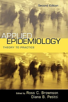 Applied Epidemiology: Theory to Practice by Ross C. Brownson