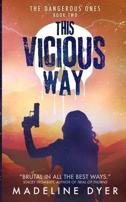 This Vicious Way by Madeline Dyer