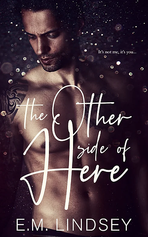 The Other Side of Here by E.M. Lindsey