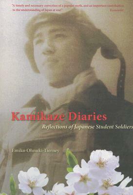 Kamikaze Diaries: Reflections of Japanese Student Soldiers by Emiko Ohnuki-Tierney