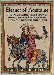 Eleanor of Aquitaine  by Laurel A. Rockefeller