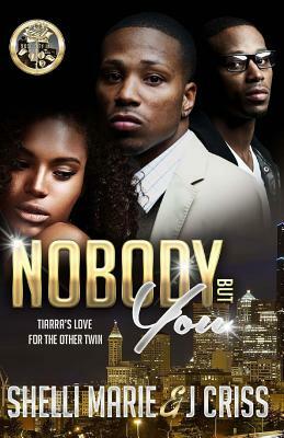 Nobody But You by Shelli Marie, J. Criss