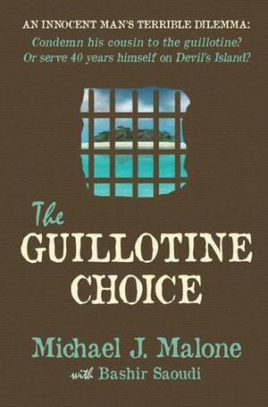The Guillotine Choice by Michael J. Malone