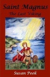 Saint Magnus The Last Viking by Susan Peek