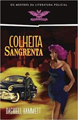 Colheita Sangrenta by Dashiell Hammett