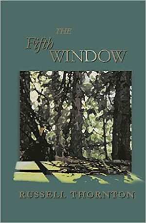 The Fifth Window by Russell Thornton