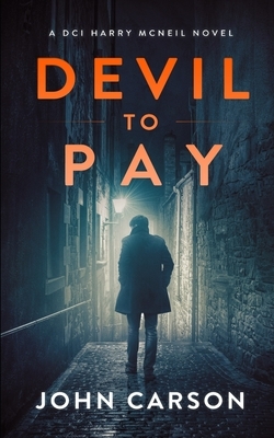 Devil to Pay: A Scottish Crime Thriller by John Carson