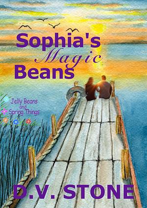 Sophia's Magic Beans by D.V. Stone, D.V. Stone