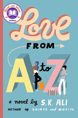 Love From A to Z by S.K. Ali