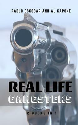 Real Life Gangsters: Pablo Escobar and Al Capone - 2 Books in 1 by Roger Harrington