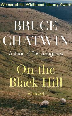 On the Black Hill by Bruce Chatwin