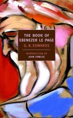 The Book of Ebenezer Le Page by John Fowles, G.B. Edwards