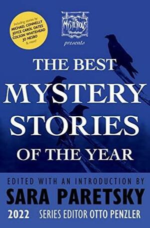 The Mysterious Bookshop Presents the Best Mystery Stories of the Year 2022 by Otto Penzler, Sara Paretsky