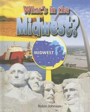 What's in the Midwest? by Robin Johnson