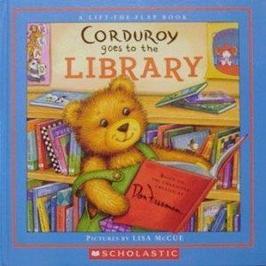 Corduroy Goes To The Library by Lisa McCue, B.G. Hennessy