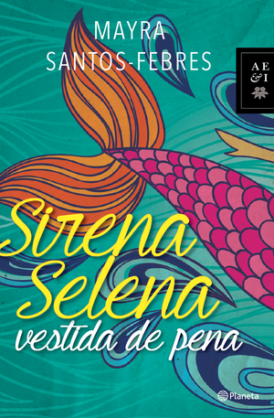 Sirena Selena vestida de pena by Mayra Santos-Febres