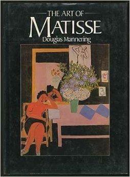 The Paintings of Matisse by Douglas Mannering