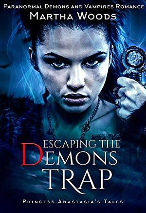 Escaping the Demon's Trap by Martha Woods