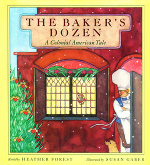 The Baker's Dozen: A Colonial American Tale by Heather Forest, Susan Gaber