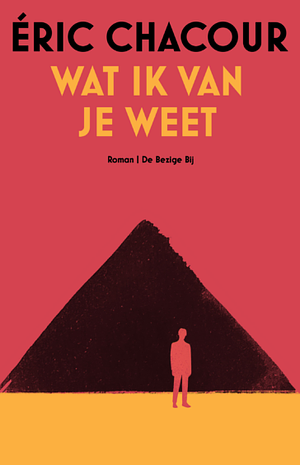 Wat ik van je weet by Éric Chacour