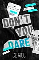Don't You Dare by CE Ricci